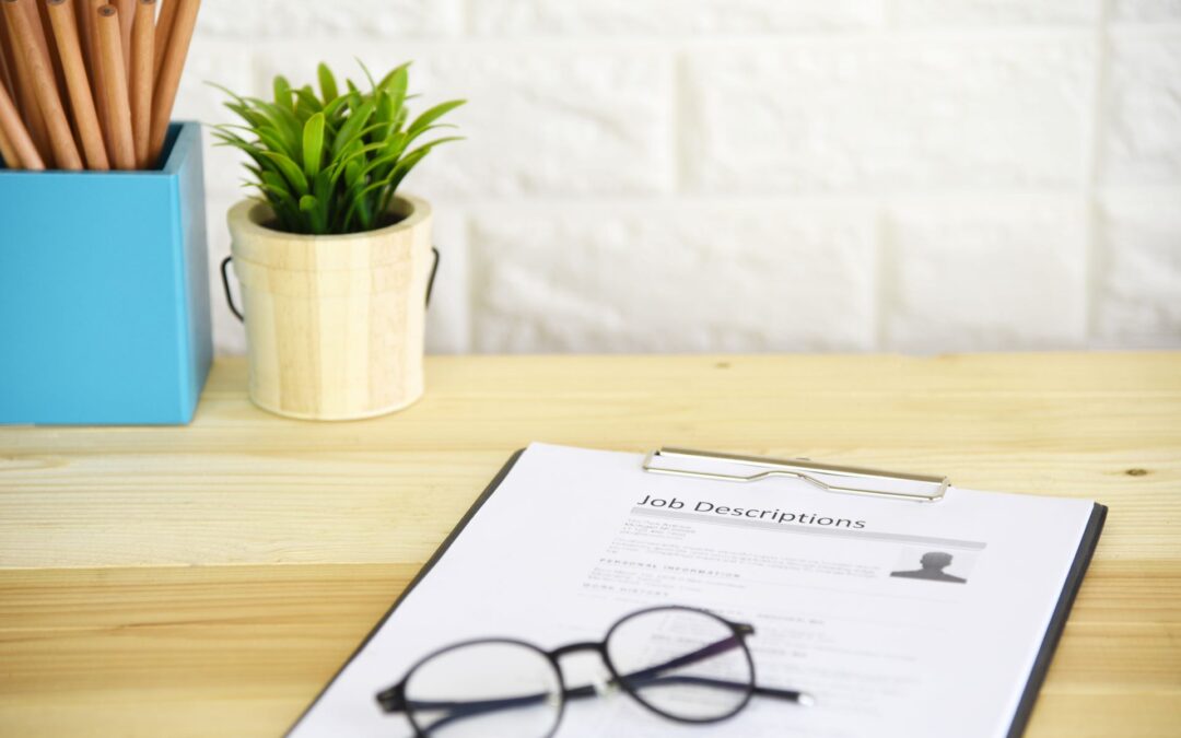 5 Ways that Job Descriptions Can Influence the Direction and Success of Your Company: Why the Job Description is One of the Most Important Workplace Documents